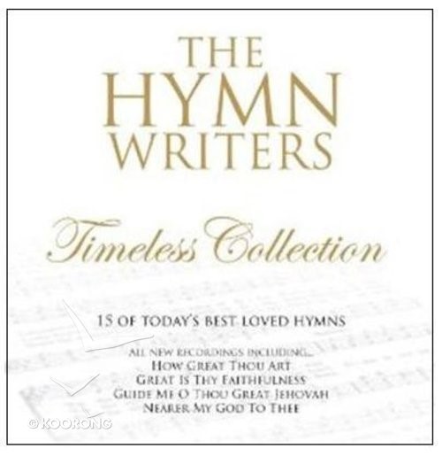 The Hymn Writers: Timeless Collection CD - Mission Worship